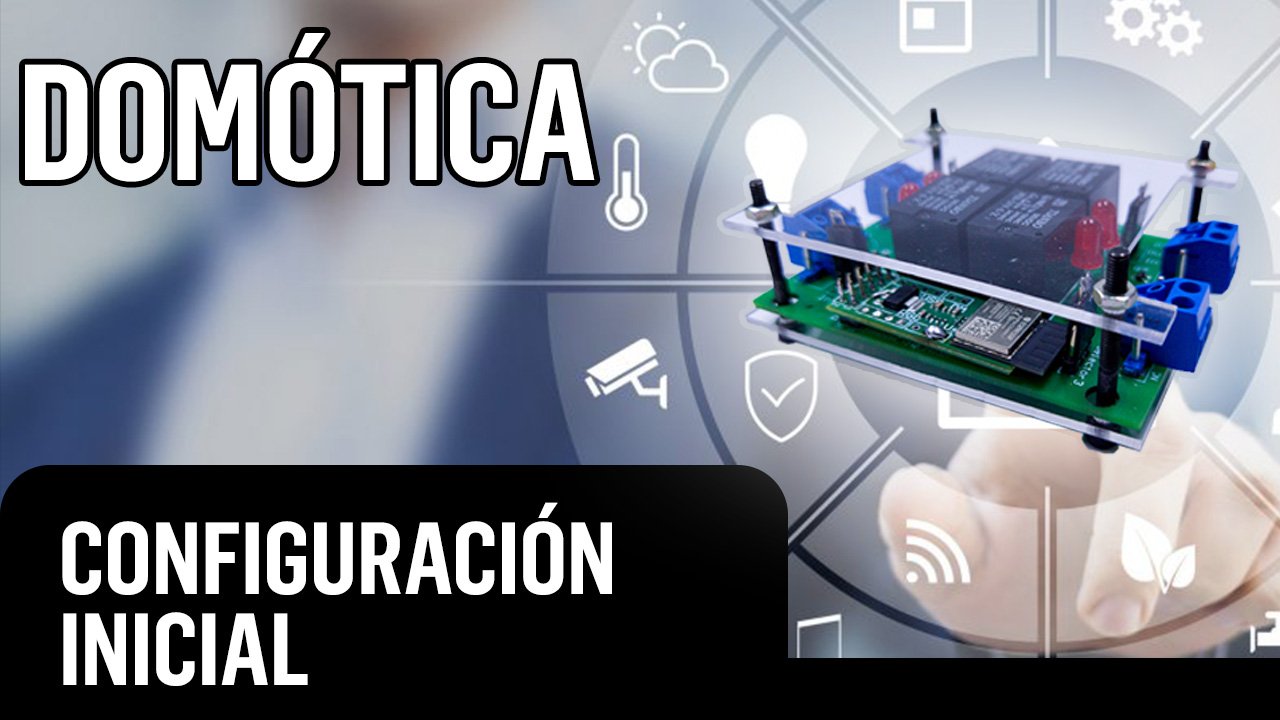 Domótica 4 i/o - Configuración Inicial