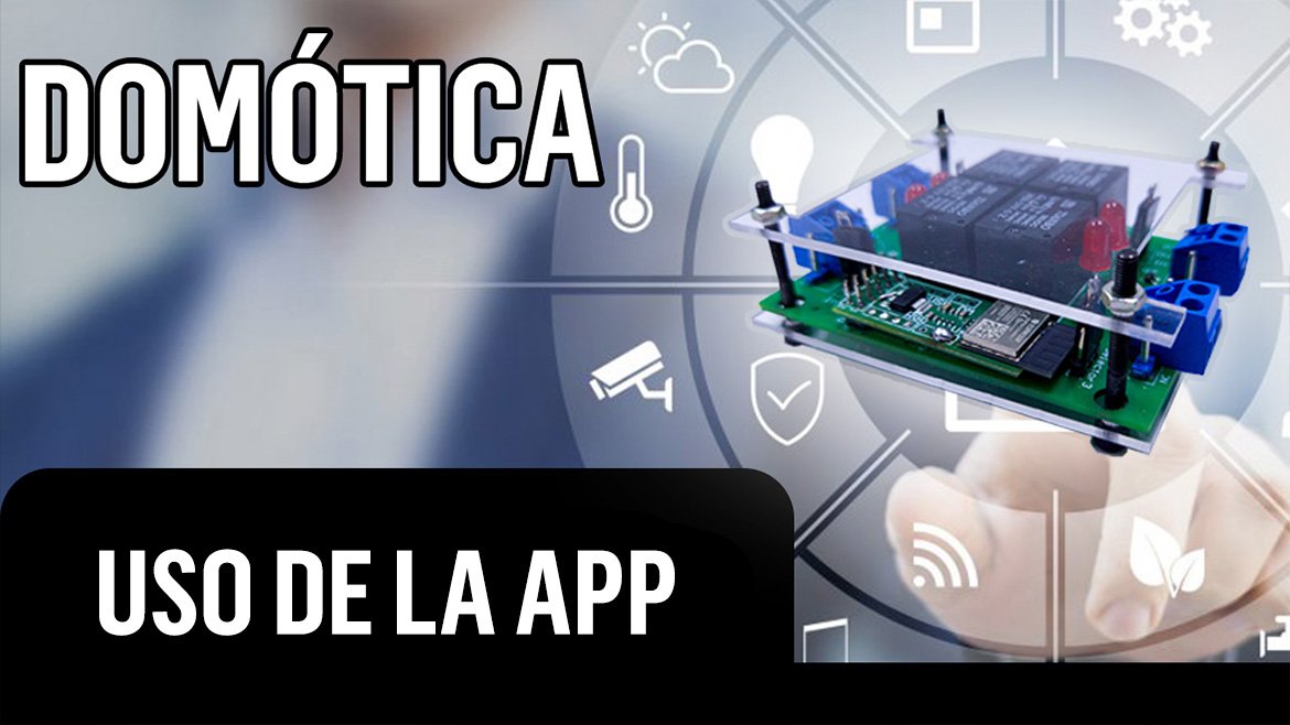 Domótica 4 i/o - Uso de la App
